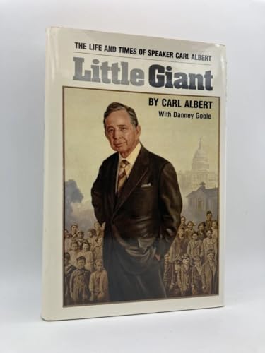 Imagen de archivo de Little Giant: The Life and Times of Speaker Carl Albert a la venta por WorldofBooks