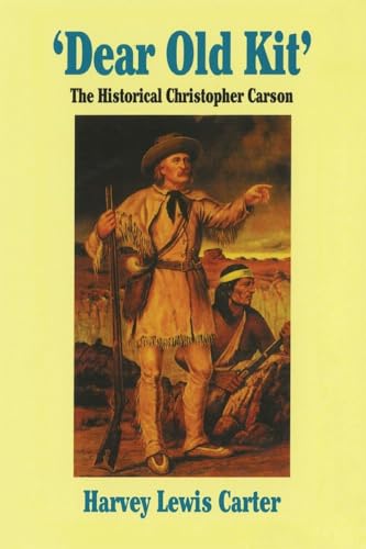 Stock image for Dear Old Kit: The Historical Christopher Carson for sale by Books From California