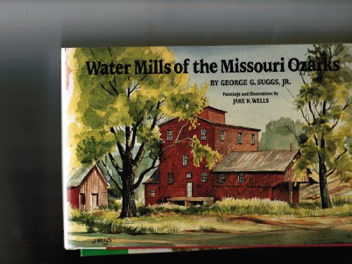 Stock image for Water Mills of the Missouri Ozarks for sale by ThriftBooks-Dallas