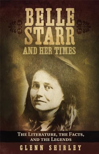 Beispielbild fr Belle Starr and Her Times: The Literature, the Facts, and the Legends zum Verkauf von Montana Book Company