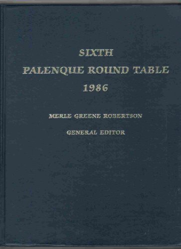 Stock image for Sixth Palenque Round Table, 1986 for sale by Better World Books