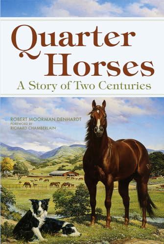 Beispielbild fr Quarter Horses : A Story of Two Centuries zum Verkauf von Better World Books