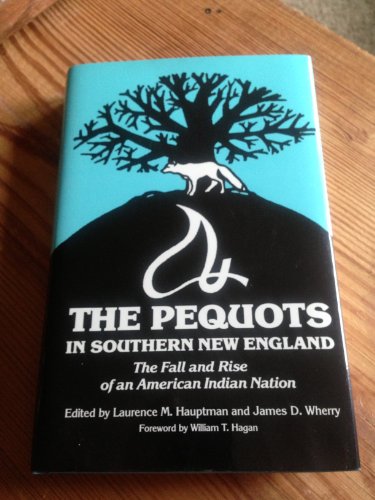 Stock image for The Pequots in Southern New England : The Fall and Rise of an American Indian Nation for sale by Better World Books