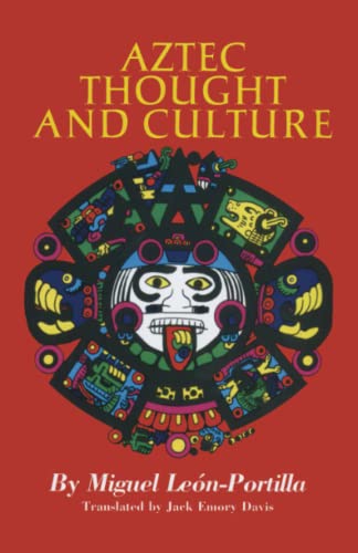 Beispielbild fr Aztec Thought and Culture: A Study of the Ancient Nahuatl Mind (The Civilization of the American Indian Series) zum Verkauf von HPB Inc.