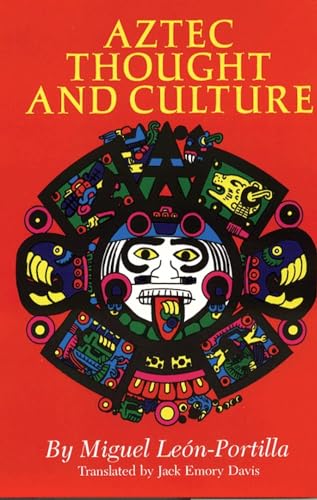 Stock image for Aztec Thought and Culture: A Study of the Ancient Nahuatl Mind (The Civilization of the American Indian Series) for sale by HPB Inc.