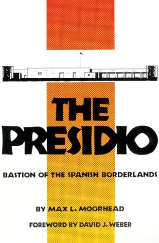 Imagen de archivo de The Presidio: Bastion of the Spanish Borderlands a la venta por Books From California