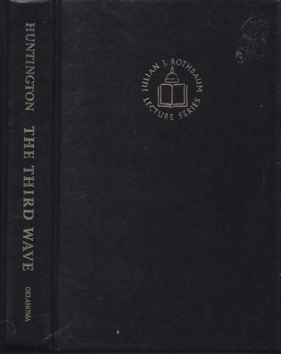 9780806123462: The Third Wave: Democratization in the Late Twentieth Century: 4 (Julian J. Rothbaum distinguished lecture series)