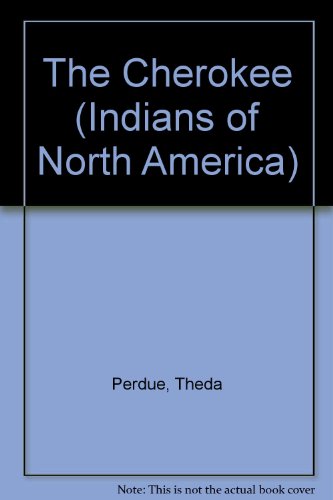 The Cherokee (Indians of North America) (9780806123486) by Perdue, Theda