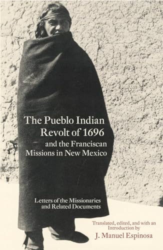 Imagen de archivo de The Pueblo Indian Revolt of 1696 and the Franciscan Missions in New Mexico a la venta por Blackwell's