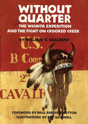 Imagen de archivo de Without Quarter: The Wichita Expedition and the Fight on Crooked Creek a la venta por Once Upon A Time Books