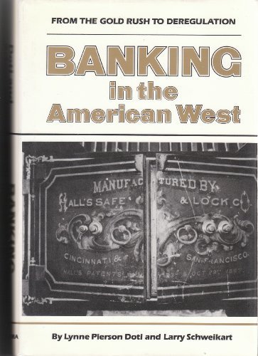 Beispielbild fr Banking in the American West: From the Gold Rush to Deregulation zum Verkauf von The Book Merchant, LLC