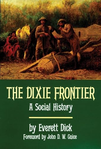 Beispielbild fr The Dixie Frontier : A Social History zum Verkauf von Better World Books