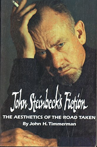 Imagen de archivo de John Steinbeck's Fiction : The Aesthetics of the Road Taken a la venta por Better World Books