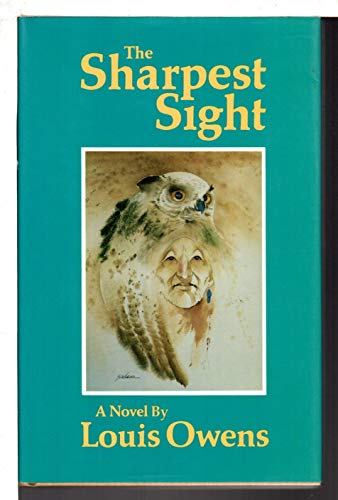 Beispielbild fr The Sharpest Sight (American Indian Literature & Critical Studies Series) zum Verkauf von SecondSale