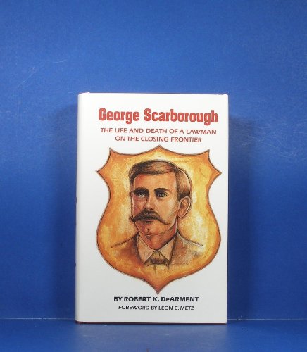9780806124063: George Scarborough: The Life and Death of a Lawman on the Closing Frontier