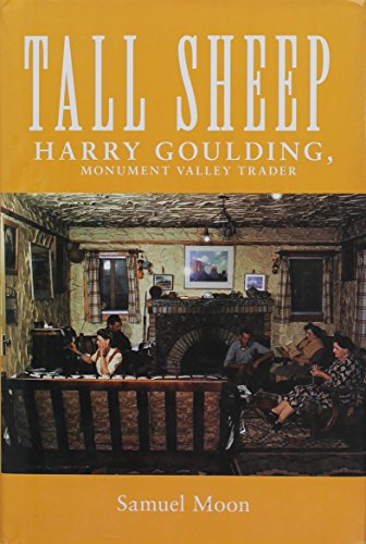 Stock image for Tall Sheep : Harry Goulding, Monument Valley Trader for sale by Better World Books: West