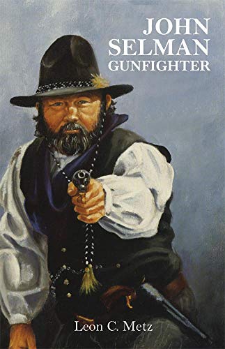9780806124193: John Selman, Gunfighter