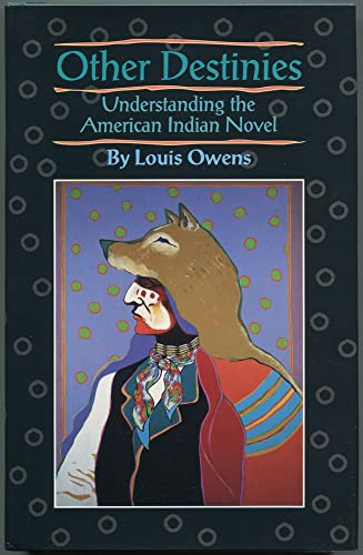 9780806124230: Other Destinies: Understanding the American Indian Novel: v. 3