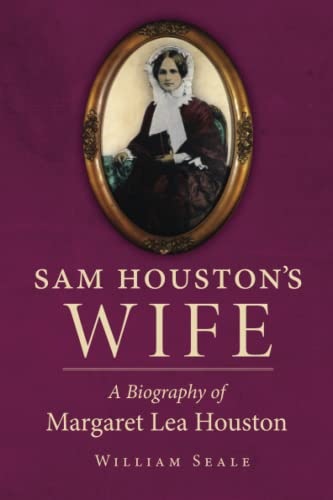 Beispielbild fr Sam Houston?s Wife: A Biography of Margaret Lea Houston zum Verkauf von Sessions Book Sales
