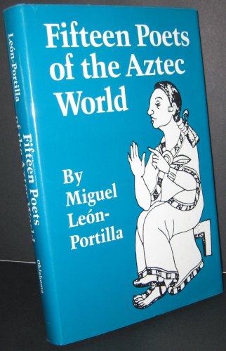 Fifteen Poets of the Aztec World (9780806124414) by Leon-Portilla, Miguel