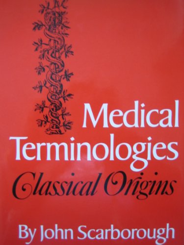 Imagen de archivo de Medical Terminologies: Classical Origins (Oklahoma Series in Classical Culture) a la venta por Wonder Book