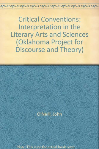 Beispielbild fr Critical Conventions: Interpretation in the Literary Arts and Sciences (Oklahoma Project for Discourse and Theory) zum Verkauf von Wonder Book