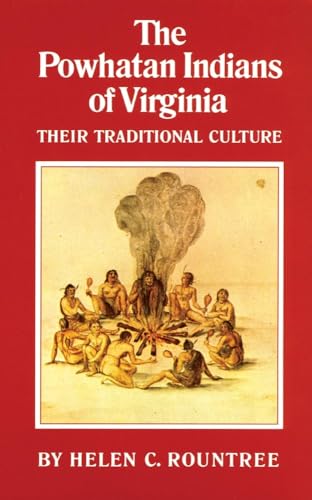 Beispielbild fr The Powhatan Indians of Virginia: Their Traditional Culture (Volume 193) (The Civilization of the American Indian Series) zum Verkauf von HPB-Red