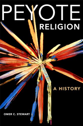 Stock image for Peyote Religion: A History (Volume 181) (The Civilization of the American Indian Series) for sale by Seattle Goodwill