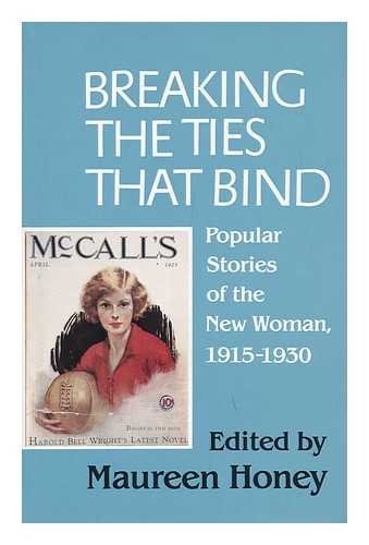 Imagen de archivo de Breaking the Ties That Bind : Popular Stories of the New Woman, 1915-1930 a la venta por Better World Books