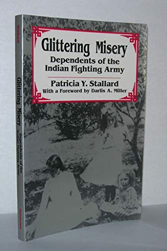 9780806124742: Glittering Misery: Dependents of the Indian Fighting Army