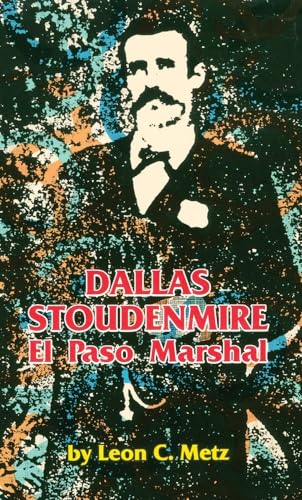 Dallas Stoudenmire: El Paso Marshal (Western Frontier Library)