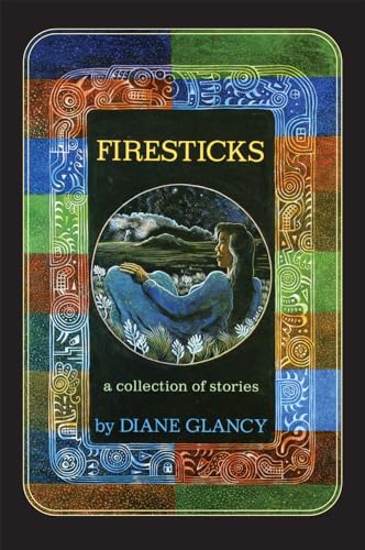 Imagen de archivo de Firesticks: A Collection of Stories (Volume 5) (American Indian Literature and Critical Studies Series) a la venta por HPB-Diamond