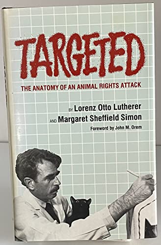 Stock image for Targeted: The Anatomy of an Animal Rights Attack for sale by POQUETTE'S BOOKS