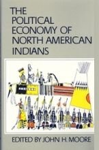 Political Economy of North American Indians.