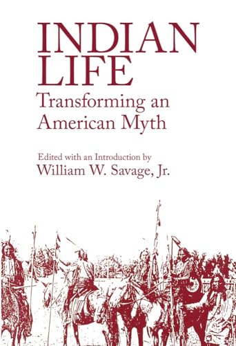 Beispielbild fr Indian Life : Transforming an American Myth zum Verkauf von Better World Books