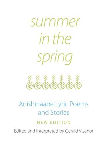 Summer in the Spring: Anishinaabe Lyric Poems and Stories