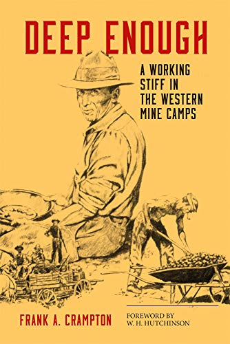 Stock image for Deep Enough : A Working Stiff in the Western Mine Camps for sale by Better World Books