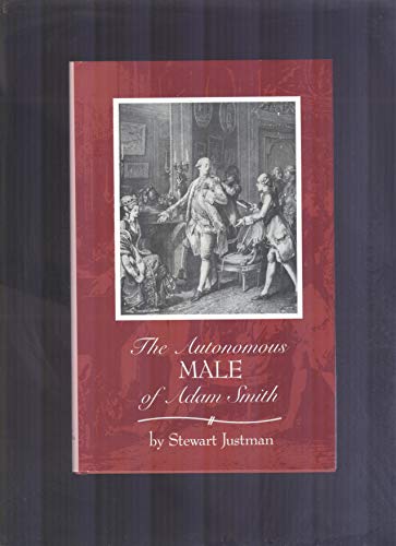 Beispielbild fr The Autonomous Male of Adam Smith (Oklahoma Project for Discourse & Theory) zum Verkauf von Wonder Book