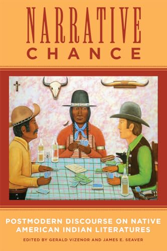 9780806125619: Narrative Chance: Postmodern Discourse on Native American Indian Literatures: 8