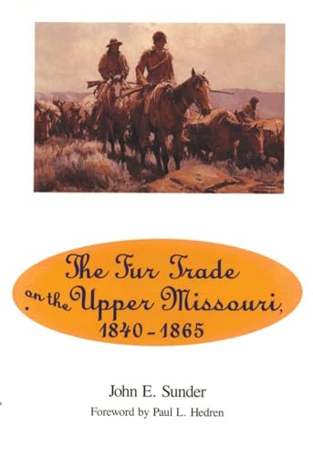 Imagen de archivo de Fur Trade on the Upper Missouri, 1840-1865 a la venta por ThriftBooks-Atlanta
