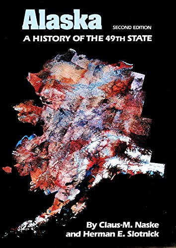 Alaska: A History of the Forty-Ninth State: A History of the 49th State - M. Naske, Clause