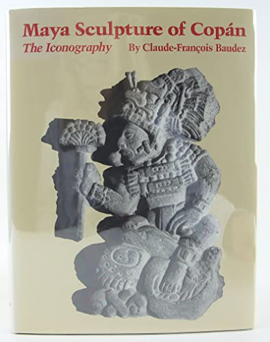 Stock image for Maya Sculpture of Copan. The Iconography. for sale by N. Fagin Books