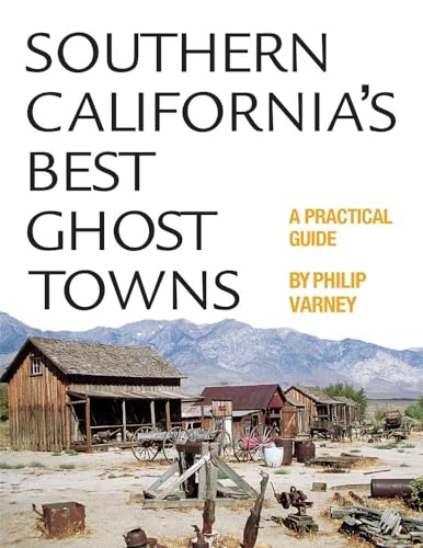 Imagen de archivo de Southern Californias Best Ghost Towns: A Practical Guide a la venta por Magnus Berglund, Book Seller