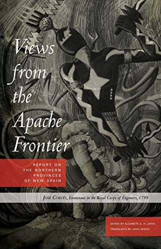 Beispielbild fr Views from the Apache Frontier: Report on the Northern Provinces of New Spain zum Verkauf von BASEMENT BOOKS