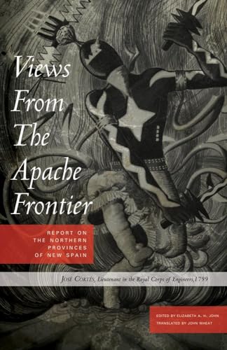 Imagen de archivo de Views from the Apache Frontier: Report on the Northern Provinces of New Spain a la venta por BASEMENT BOOKS