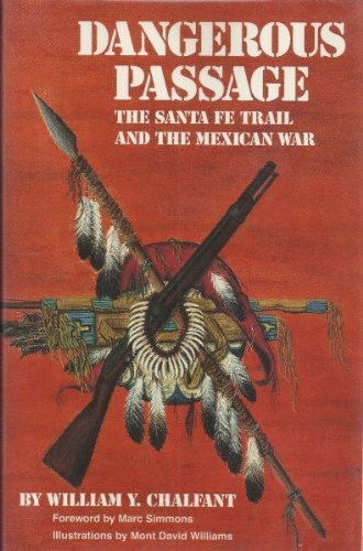 Beispielbild fr Dangerous Passage : The Santa Fe Trail and the Mexican War zum Verkauf von Better World Books