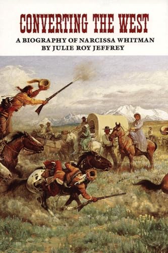 9780806126234: Converting the West: A Biography of Narcissa Whitman: 3 (The Oklahoma Western Biographies)