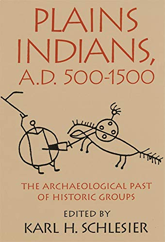 Imagen de archivo de Plains Indians, A.D. 500 "1500: The Archaeological Past of Historic Groups a la venta por HPB-Movies
