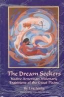 Stock image for The Dream Seekers: Native American Visionary Traditions of the Great Plains for sale by HPB-Red