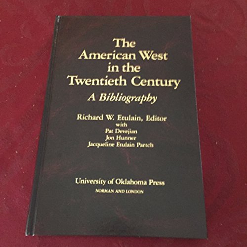 Stock image for The American West in the Twentieth Century: A Bibliography for sale by Weller Book Works, A.B.A.A.
